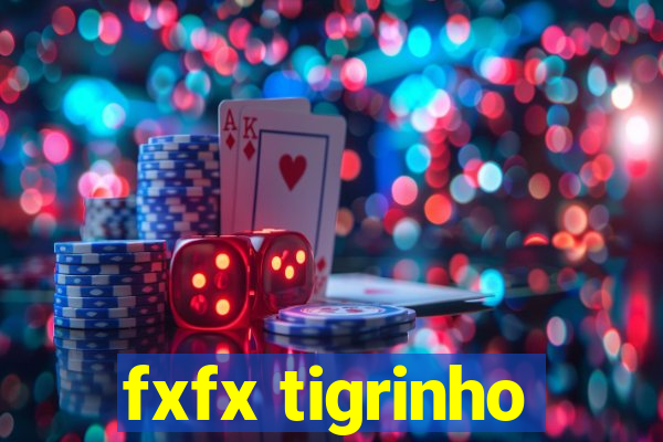 fxfx tigrinho